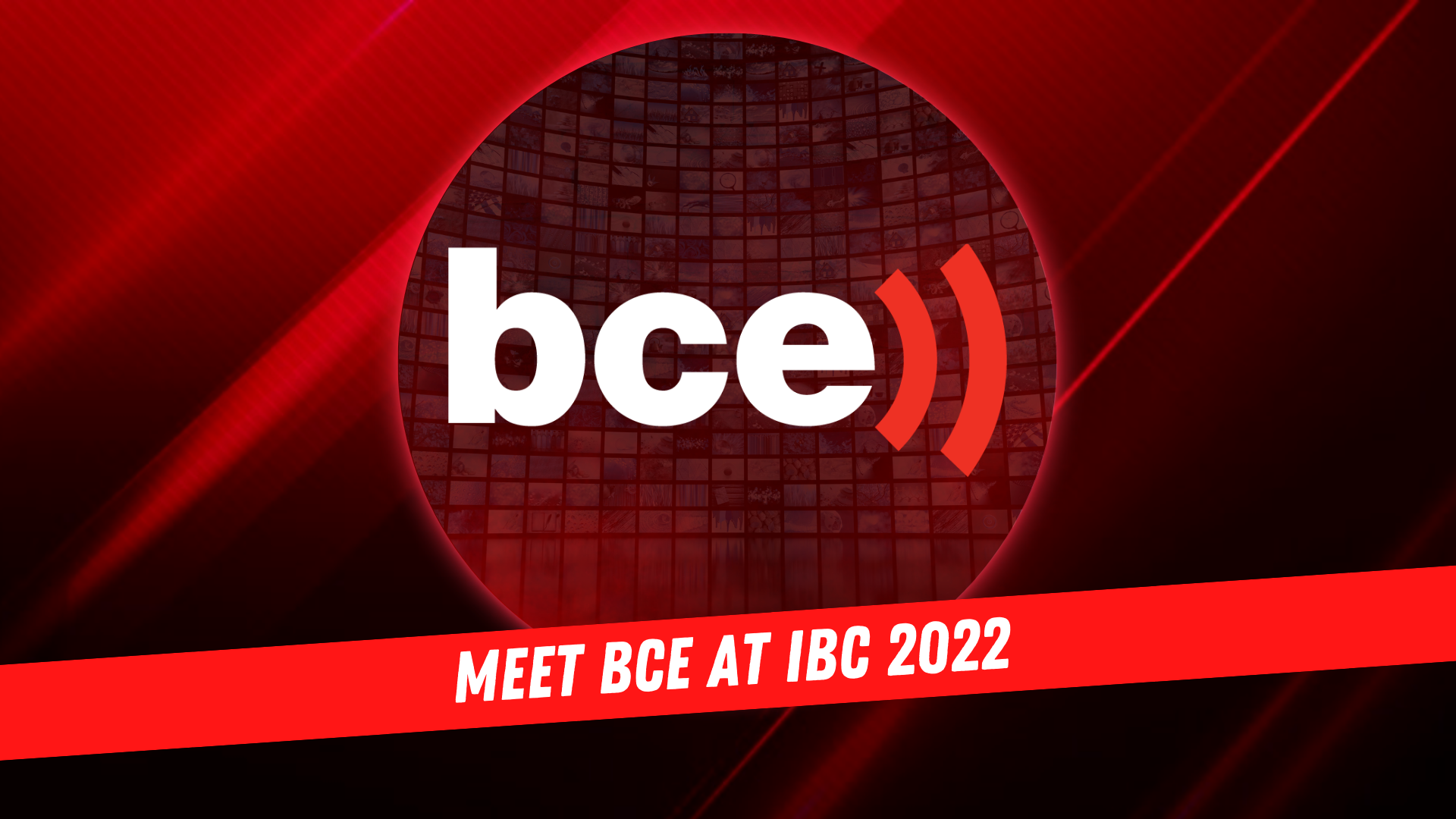 BCE at IBC 2022